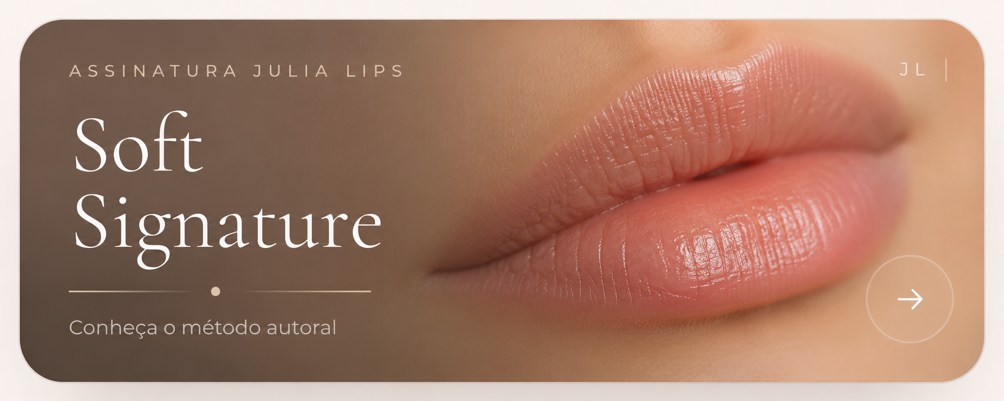 Soft Signature — método autoral Julia Lips